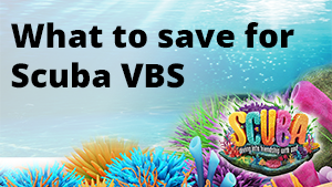 What to save for scuba VBS